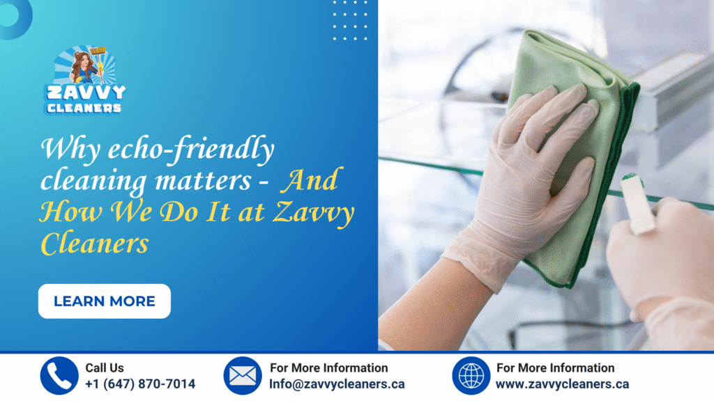 Eco-friendly cleaning team in Guelph & More