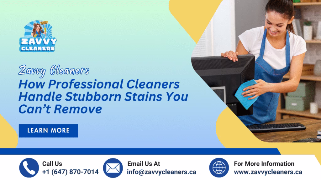 How Professional Cleaners Handle Stubborn Stains